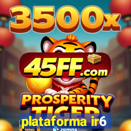 plataforma ir6